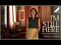 I M STILL HERE OFFICIAL TRAILER ON DIGITAL AND BLU RAY NOW Altitude Films