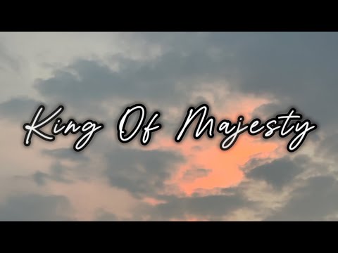 King Of Majesty (Lyrics) - Hillsong Worship