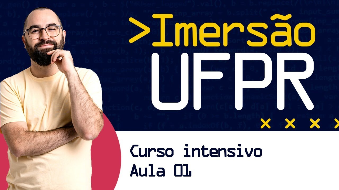🔴 Curso UFPR [Imersão UFPR] - Aula 01
