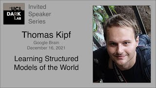 Thomas Kipf - Learning Structured Models of the World @ UCL DARK