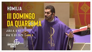 HOMILIA 3º Domingo da Quaresma (Jo 4, 5-42/Ano A) - 15/03/20