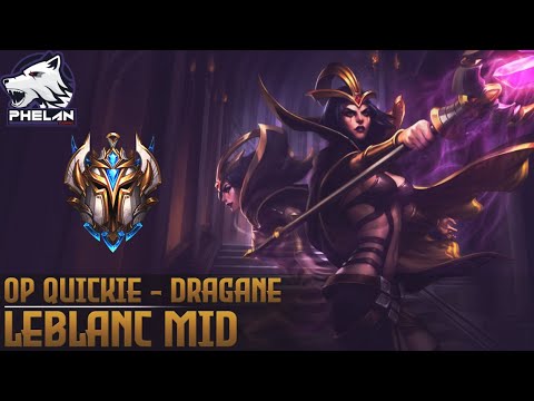 OP Quickie - Dragane: Challenger LeBlanc Guide - Phelan Gaming