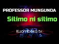 Silimo Ni Silimo Ni Sweli Na Tulisa Professor MUNGUNDA