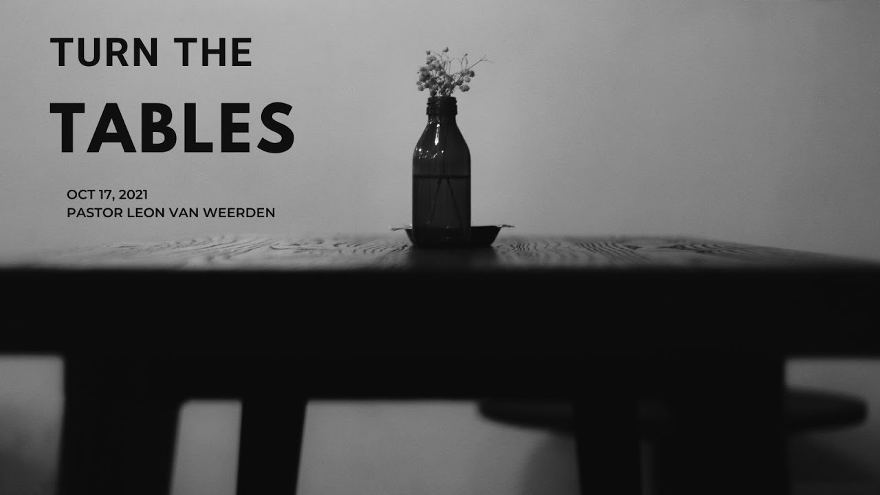 2021-10-17 Turn the Tables