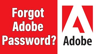 Forgot Adobe Password Recover Adobe Password Help 2021 | Reset Adobe Account Password | Adobe.com