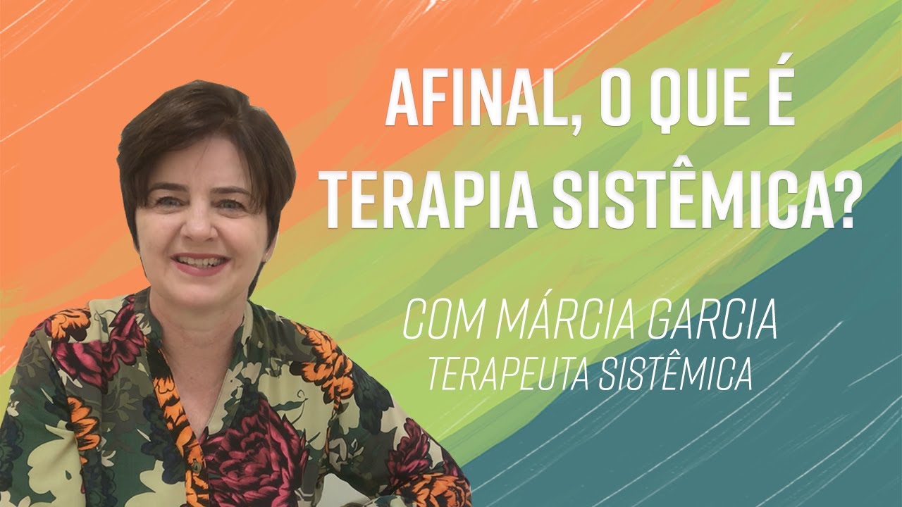 Afinal, o que é Terapia Sistêmica?