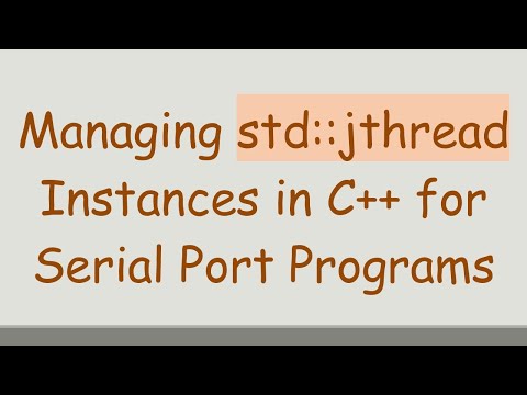Managing std::jthread Instances in C+ +  for Serial Port Programs