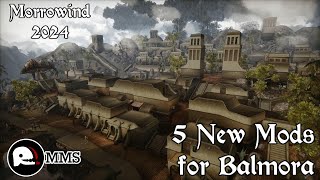 Morrowind 2024 - 5 New Mods for Balmora - Player Homes