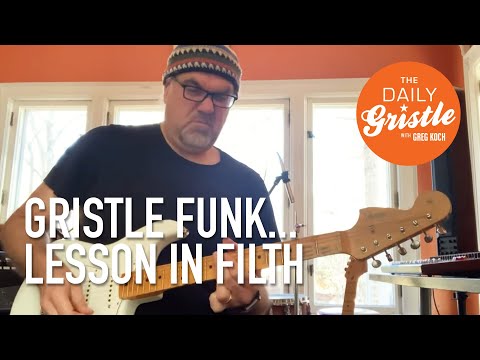 Greg Koch- Gristle Funk...Lesson in Filth
