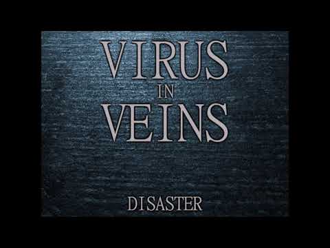 Virus in Veins - Disaster