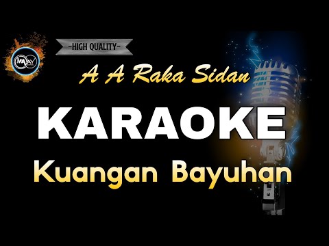 KUANGAN BAYUHAN AA RAKA SIDAN - KARAOKE
