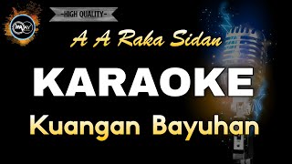 Download lagu KUANGAN BAYUHAN AA RAKA SIDAN - KARAOKE mp3
