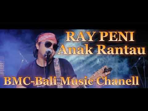 RAY PENI - ANAK RANTAU ( Bali Music Chanell )