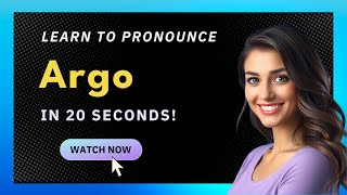 How to pronounce Argo