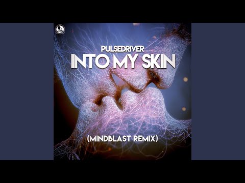 Into My Skin (Mindblast Remix)