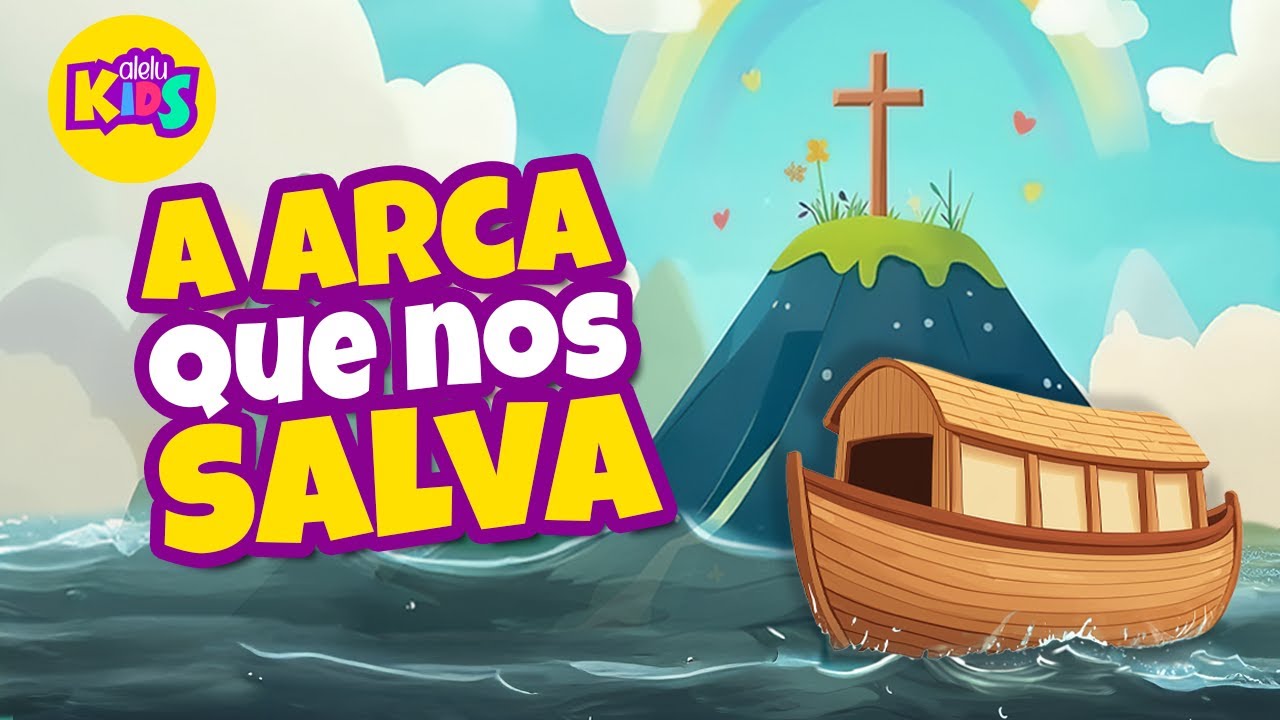 A Arca que Nos Salva - Jesus e a Arca de Noé - Música Infantil Gospel