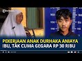 Pekerjaan Anak Durhaka Aniaya Ibu Di Bekasi Tak Cuma Gegara Rp 30 Ribu