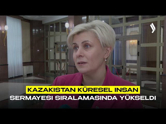 Kazakistan küresel insan sermayesi sıralamasında yükseldi