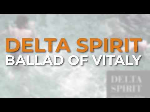 Ballad of Vitaly - Delta Spirit