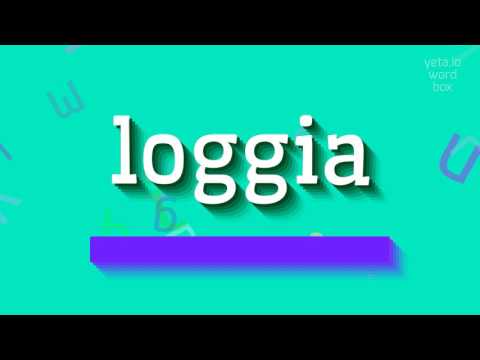 How to say "loggia"! (High Quality Voices)