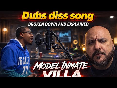 DUBS DISS SONG ( MODEL INMATE VILLA ) EXPLAINED