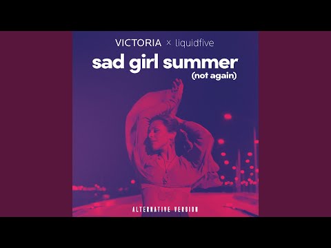 Video thumbnail for ​sad girl summer (not again) [alternative version extended]