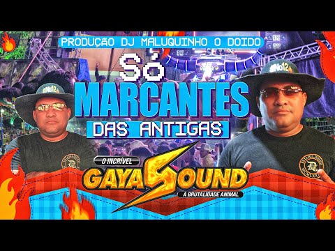 INCRÍVEL GAYA SOUND - MARCANTES DAS ANTIGAS - DJ MALUQUINHO 2025