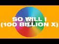 So Will I (100 Billion X) Official Lyric Video
