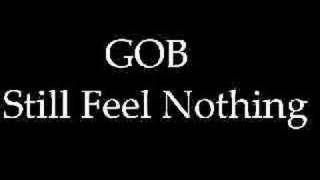 Gob - Still Feel Nothing
