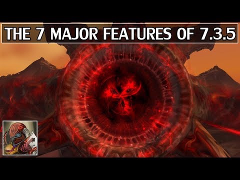 The 7 Major Features of Patch 7.3.5 - WoW Legion