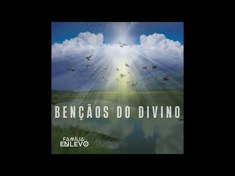 Bençãos Do Divino - Família Enlevo
