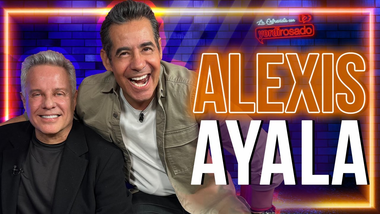 ALEXIS AYALA, EL OTRO LADO DE LA FAMA | La entrevista con Yordi Rosado