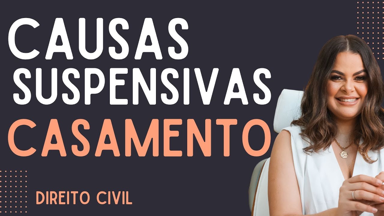 (AULA 6) Casamento - Causas Suspensivas
