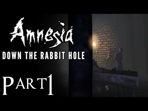 Amnesia: Down The Rabbit Hole | PART 1 | NEED A HAND?