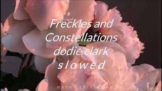 Freckles and Constellations - dodie clark (s l o w e d)