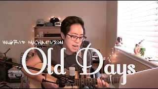 Old Days // Ingrid Michaelson [Cover]