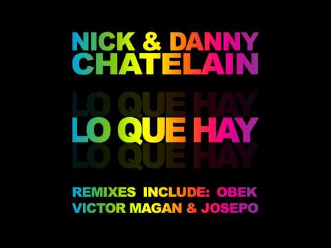Nick & Danny Chatelain - Lo Que Hay (OBEK featuring Ambush MC Remix)