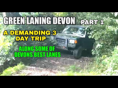 GREEN LANING in Devon (pt 1). TWO DAYS OF LANES.
