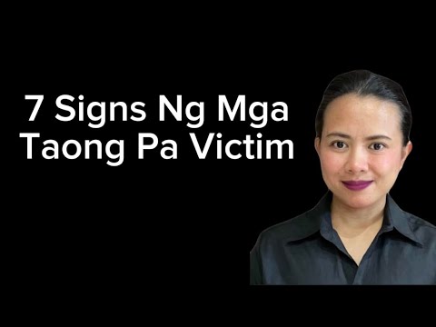 7 Signs Ng Mga Taong Pa Victim