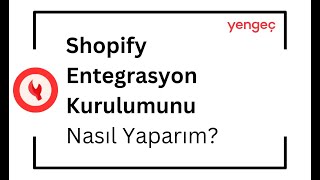 Shopify App Store ile Shopify Entegrasyon Kurulumunu Nasıl Yapabilirim?