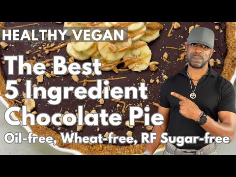 The Best 5 Ingredient Healthy Vegan Chocolate Pie- Oil-free, Wheat-free, Refined-Sugar-Free