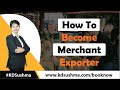 How to Become Merchant Exporter I KDSushma