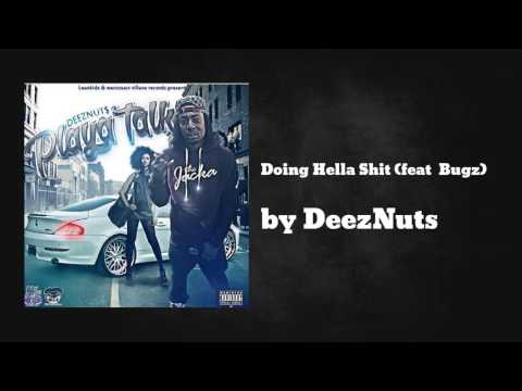 Doing Hella Shit (feat Bugz) - DeezNuts