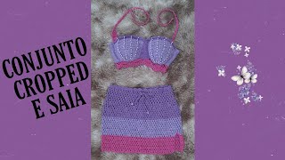 Conjunto SAIA e TOP CROPPED em CROCHÊ - parte de baixo