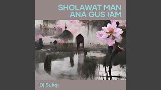 Download lagu Sholawat Man Ana Gus Iam mp3
