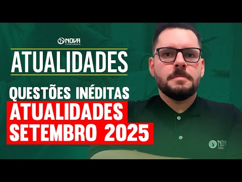 Atualidades para Concursos: Questões Inéditas - Setembro 2025