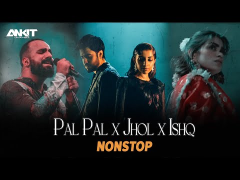 Pal Pal x Jhol x Ishq - Nonstop Mashup | Dj Ankit Jhansi | Afusic x Talwiinder x Faheem Abdullah