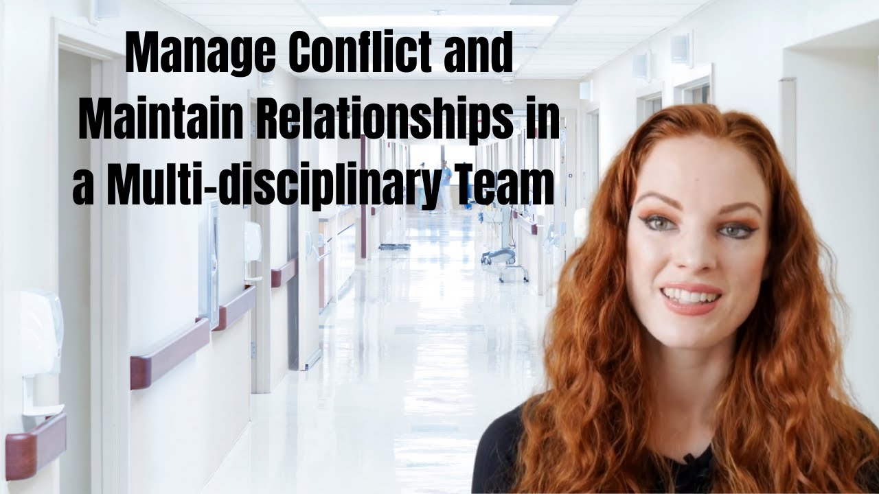Multi-disciplinary Team Dynamics: Navigating Conflict & Building Relationships