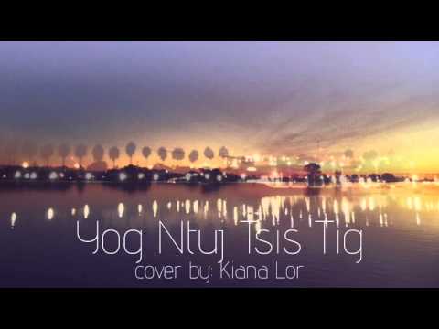 KIANA LOR - Nkauj Noog Hawj - Yog Ntuj Tsis Tig Cover