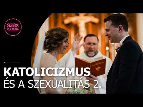 85 - Katolocizmus és a szexualitás 2.